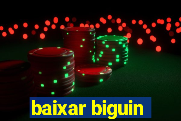 baixar biguin