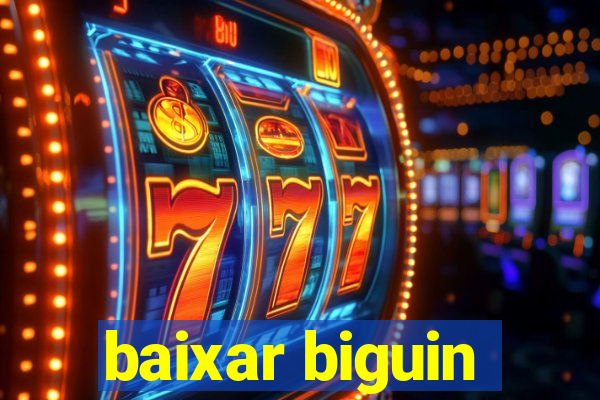 baixar biguin