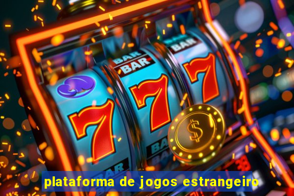 plataforma de jogos estrangeiro