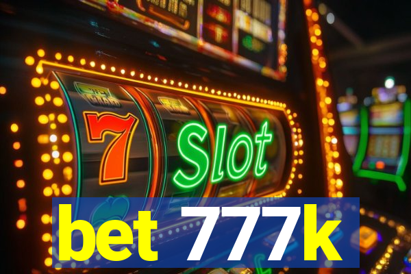 bet 777k