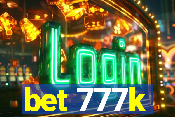 bet 777k