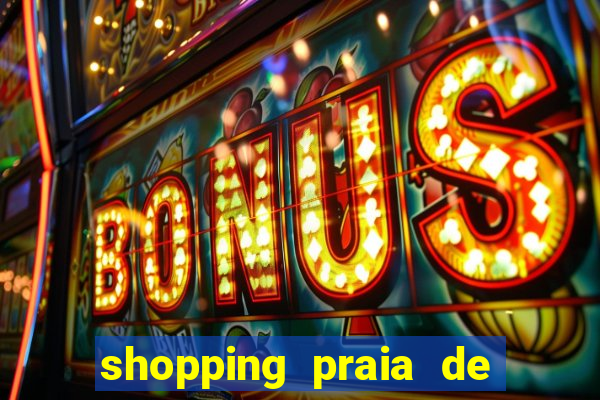 shopping praia de belas cinema