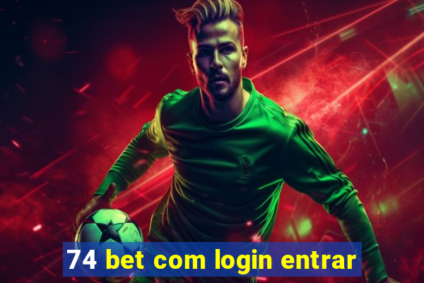 74 bet com login entrar