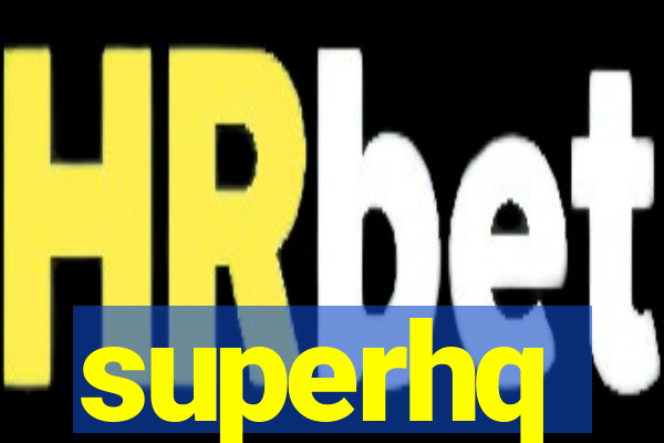 superhq