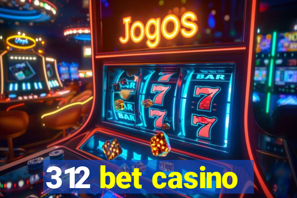 312 bet casino