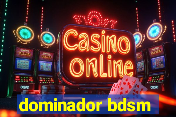 dominador bdsm