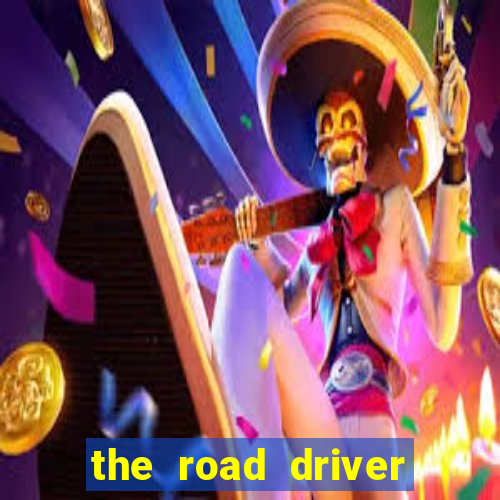 the road driver dinheiro infinito