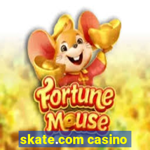 skate.com casino