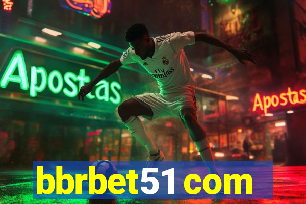 bbrbet51 com