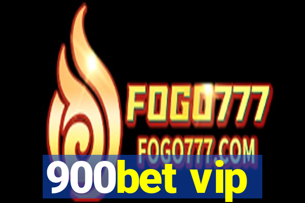 900bet vip