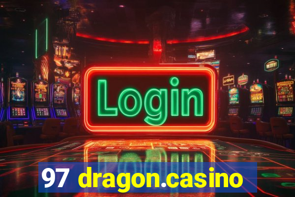 97 dragon.casino