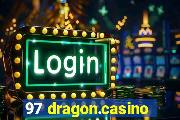 97 dragon.casino