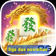 liga das novinhas