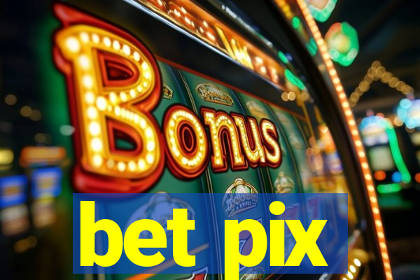 bet pix