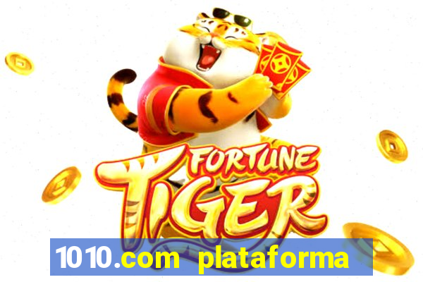 1010.com plataforma de jogos