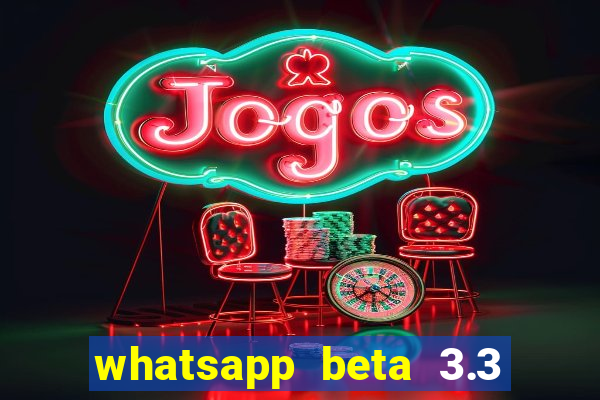 whatsapp beta 3.3 10 instalar