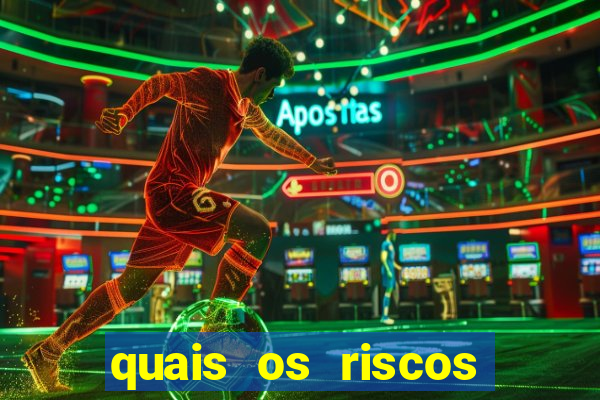 quais os riscos dos jogos de aposta