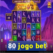 80 jogo bet