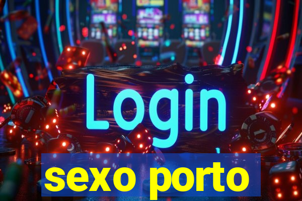 sexo porto