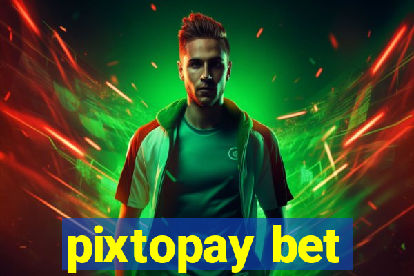 pixtopay bet