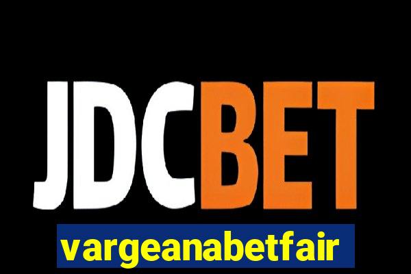 vargeanabetfair