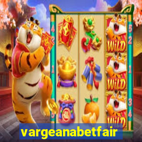 vargeanabetfair