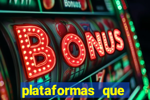 plataformas que estao pagando bem