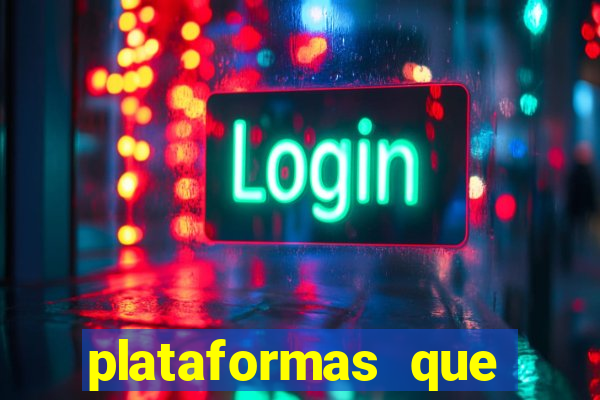 plataformas que estao pagando bem