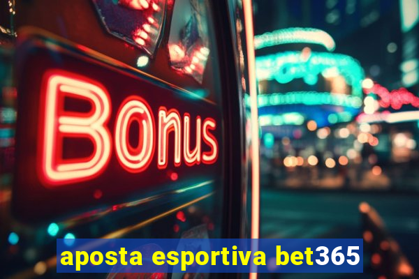 aposta esportiva bet365