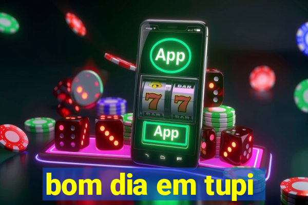 bom dia em tupi