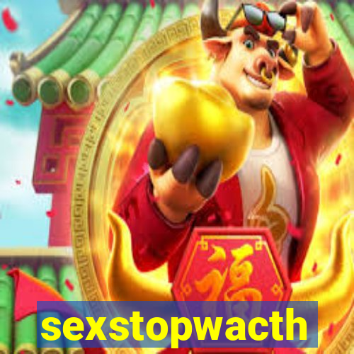 sexstopwacth