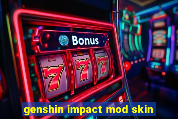 genshin impact mod skin