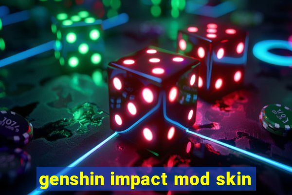 genshin impact mod skin