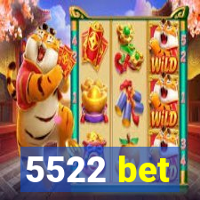 5522 bet