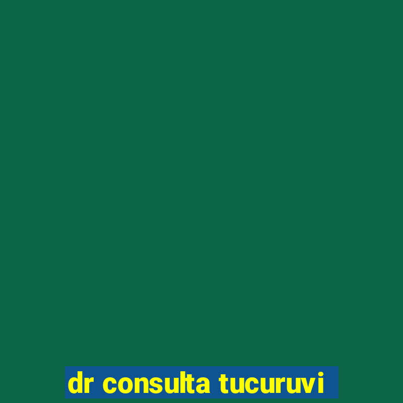 dr consulta tucuruvi