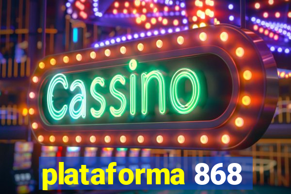 plataforma 868