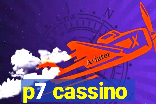 p7 cassino