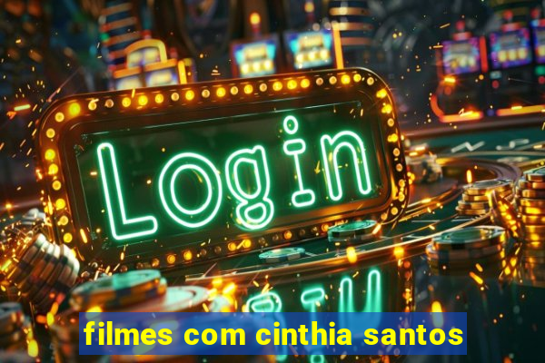 filmes com cinthia santos