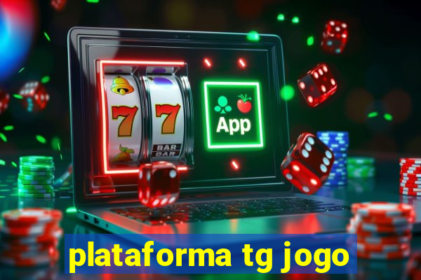 plataforma tg jogo