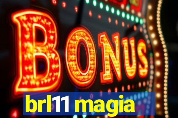 brl11 magia