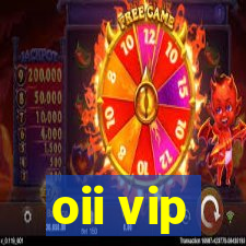 oii vip