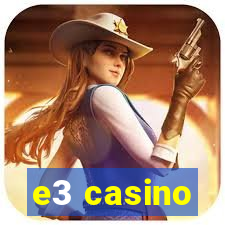 e3 casino