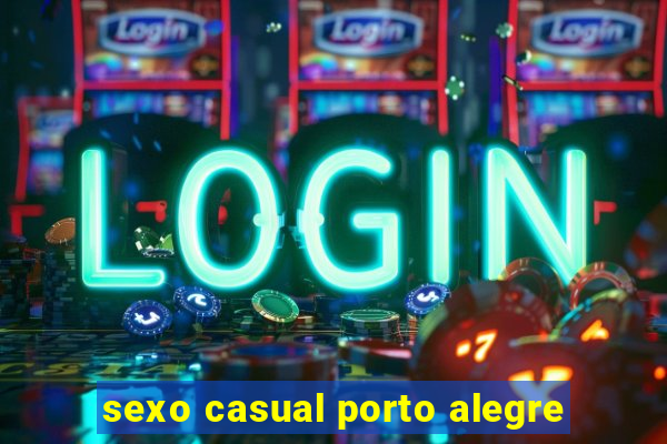 sexo casual porto alegre