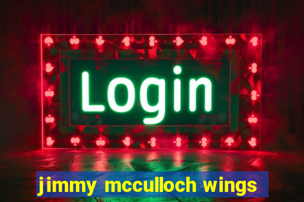 jimmy mcculloch wings