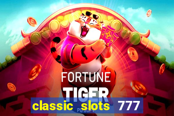 classic slots 777 paga mesmo