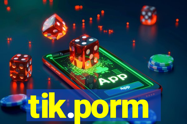 tik.porm