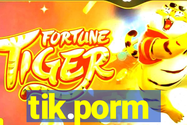 tik.porm