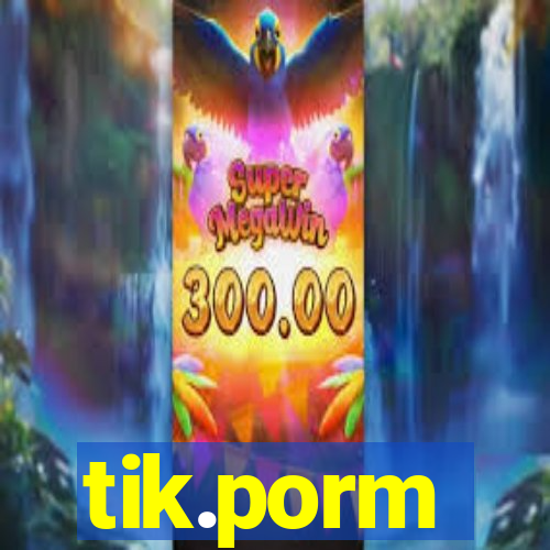 tik.porm