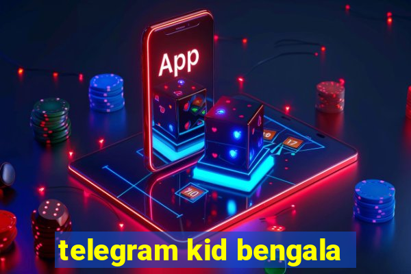 telegram kid bengala