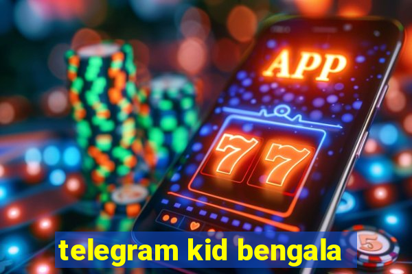 telegram kid bengala